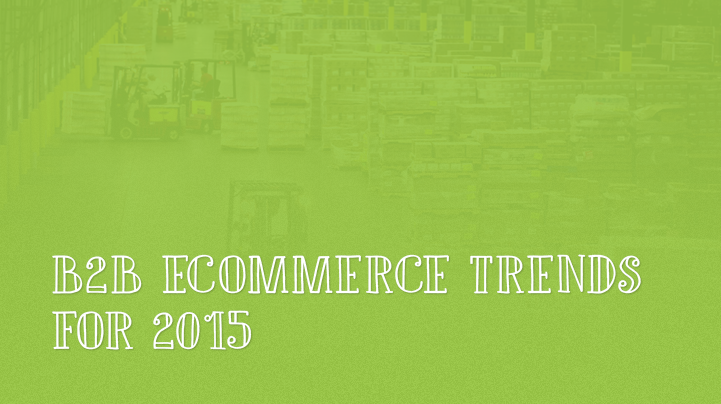 B2B ecommerce trends 2015